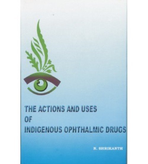 The Actions and uses of Indigenous Ophthalmic Drugs (HB)
